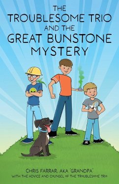 The Troublesome Trio and the Great Bunstone Mystery - Farrar, Chris The Troublesome Trio and the Great Bunstone Mystery - Farrar, Chris