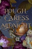 Rough Caress of Midnight Rough Caress of Midnight