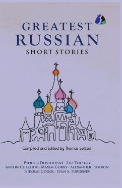 Best Russian Short Stories - Short Stories from Fyodor Dostoevsky, Leo Tolstoy, Anton Chekhov, Maxim Gorky, Alexander Pushkin, Nikolai Gogol, Ivan S. Turgenen & Many More (PAPERBACK) - Dostoevsky, Fyodor; Tolstoy, Leo; Chekhov, Anton