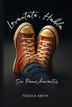 Levantate, Habla Sin Remordimientos - Smith, Tequila