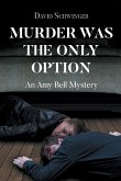 Murder Was the Only Option Murder Was the Only Option