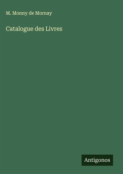 Catalogue des Livres - Mornay, M. Monny de