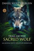 Trail of the Sacred Wolf Trail of the Sacred Wolf