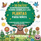 50 Datos Sorprendentes Sobre Las Plantas Para Niños 50 Datos Sorprendentes Sobre Las Plantas Para Niños