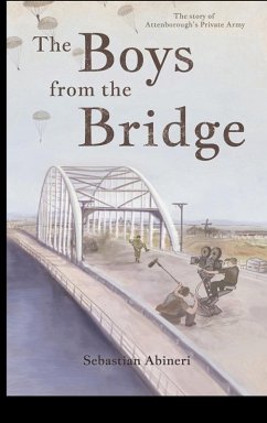 Cover The Boys from the Bridge - The Story of Attenborough's Private Army