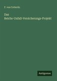 Das Reichs-Unfall-Versicherungs-Projekt