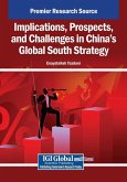 Implications, Prospects, and Challenges in China's Global South Strategy Implications, Prospects, and Challenges in China's Global South Strategy