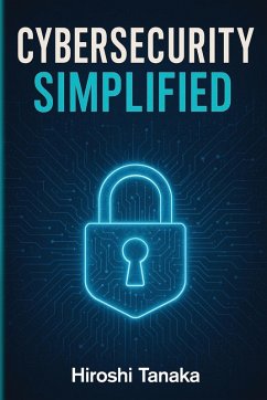 Cybersecurity Simplified - Tanaka, Hiroshi