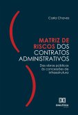 Matriz de Riscos dos Contratos Administrativos (eBook, ePUB) Matriz de Riscos dos Contratos Administrativos (eBook, ePUB)