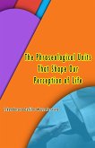 The Phraseological Units That Shape Our Perception of Life The Phraseological Units That Shape Our Perception of Life
