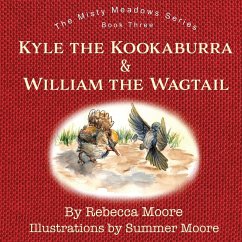 Kyle the Kookaburra & William the Wagtail - Moore, Rebecca