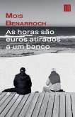 As horas são euros atirados a um banco As horas são euros atirados a um banco