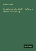 Die südsemitische Schrift - ihr Wesen und ihre Entwicklung