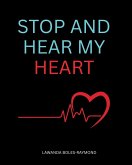 Stop And Hear My Heart Journal