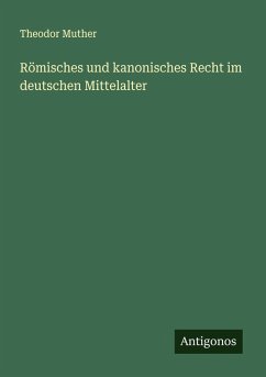 Cover Römisches und kanonisches Recht im deutschen Mittelalter