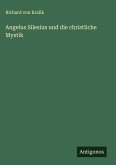 Angelus Silesius und die christliche Mystik Angelus Silesius und die christliche Mystik