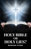 Holy Bible or Holy Lies?