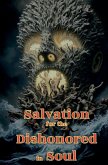 Salvation for the Dishonored in Soul Salvation for the Dishonored in Soul