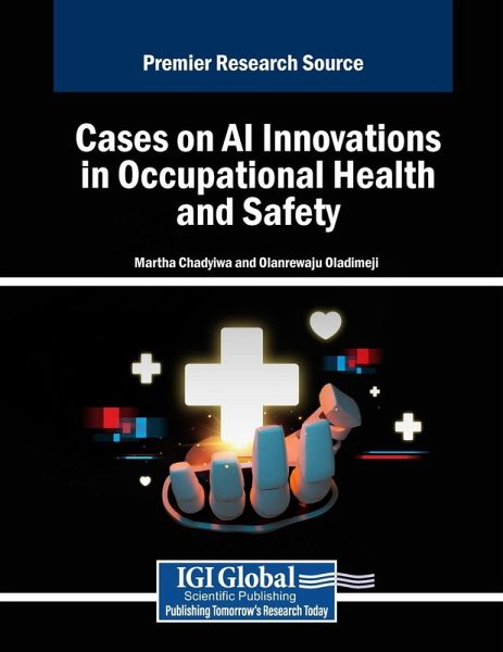 Cases on AI Innovations in Occupational Health and Safety Cases on AI Innovations in Occupational Health and Safety
