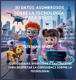 50 Datos Sorprendentes Sobre Tecnología Para Niños 50 Datos Sorprendentes Sobre Tecnología Para Niños