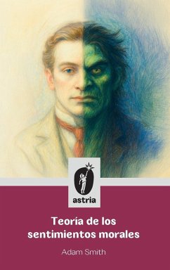 Teoría de los sentimientos morales - Smith, Adam