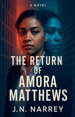 The Return of Amora Matthews - Nartey, Josehine Narkour; Nartey, J. N.