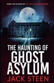 The Haunting of Ghost Asylum The Haunting of Ghost Asylum