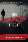 The Uncensored Threat