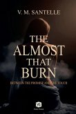 The Almost That Burns - Between the Promise and the Touch