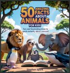 50 Amazing Facts About Animals for Kids 50 Amazing Facts About Animals for Kids