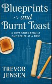 Blueprints and Burnt Toast Blueprints and Burnt Toast