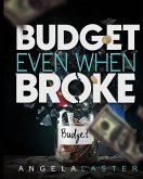 Budget Even When Broke Budget Even When Broke
