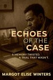 Echoes of the Case Echoes of the Case