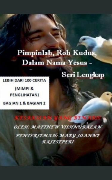 Pimpinlah, Roh Kudus, Dalam Nama Yesus Seri Lengkap (Bagian 1 dan Bagian 2) Pimpinlah, Roh Kudus, Dalam Nama Yesus Seri Lengkap (Bagian 1 dan Bagian 2)