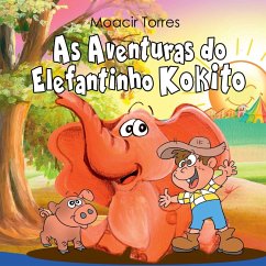 As Aventuras Do Elefantinho Kokito - Torres, Moacir
