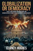 Globalization or Democracy Globalization or Democracy