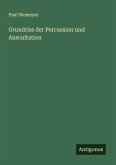 Grundriss der Percussion und Auscultation Grundriss der Percussion und Auscultation
