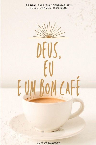 Deus, Eu E Um Bom Café