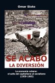 Se acabó la diversión Se acabó la diversión