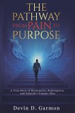 The Pathway from Pain to Purpose The Pathway from Pain to Purpose