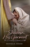 In The Shadow of His Garment, The Bleeding Woman's Faith In The Shadow of His Garment, The Bleeding Woman's Faith