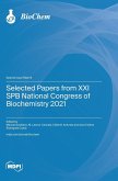 Selected Papers from XXI SPB National Congress of Biochemistry 2021 Selected Papers from XXI SPB National Congress of Biochemistry 2021