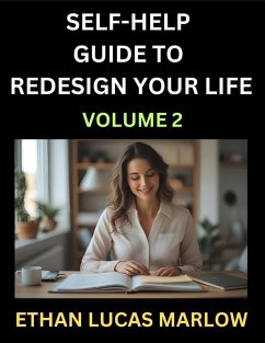 Self-help Guide to Redesign Your Life (Part 2) - Marlow, Ethan Lucas