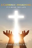 A Catholic Awakening A Catholic Awakening