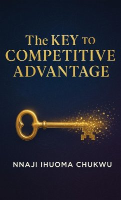 The Key to a Competitive Advantage - Ihuoma, Nnaji Chukwu