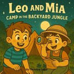 Leo and Mia Camp in the Backyard Jungle Leo and Mia Camp in the Backyard Jungle