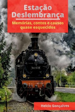 Estação Deslembrança - Helcio, Gonçalves