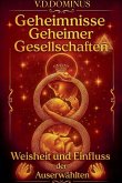 Geheimnisse Geheimer Gesellschaften Weisheit und Einfluss der Auserwählten