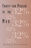 Thirty-two Percent to the Mob