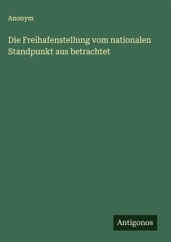 Cover Die Freihafenstellung vom nationalen Standpunkt aus betrachtet